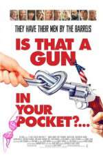 Watch Is That a Gun in Your Pocket? Zmovies