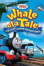 Watch Thomas & Friends: Whale of a Tale and Other Sodor Adventures Zmovies