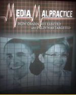 Watch Media Malpractice: How Obama Got Elected and Palin Was Targeted Zmovies