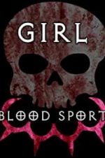 Watch Girl Blood Sport Zmovies