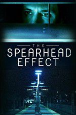 Watch The Spearhead Effect Zmovies