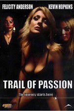 Watch Trail of Passion Zmovies