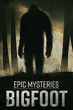 Watch Epic Mysteries: Bigfoot Zmovies