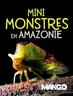 Watch Mini Monsters of Amazonia Zmovies