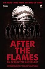 Watch After the Flames - An Apocalypse Anthology Zmovies