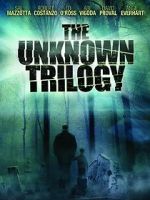 Watch The Unknown Trilogy Zmovies