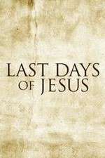 Watch Last Days of Jesus Zmovies