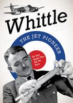 Watch Whittle: The Jet Pioneer Zmovies