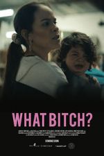Watch What Bitch? (Short 2020) Zmovies