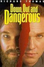 Watch Down Out & Dangerous Zmovies