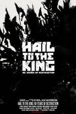 Watch Hail to the King: 60 Years of Destruction Zmovies
