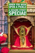 Watch When You Wish Upon a Pickle: A Sesame Street Special Zmovies