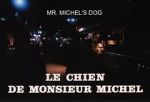 Watch Le chien de Monsieur Michel Zmovies