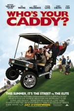 Watch Who's Your Caddy? Zmovies