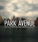 Watch Park Avenue: Money, Power and the American Dream Zmovies