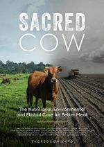Watch Sacred Cow: The Nutritional, Environmental and Ethical Case for Better Meat Zmovies