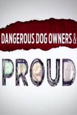 Watch Dangerous Dog Owners and Proud Zmovies