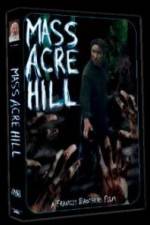 Watch Mass Acre Hill Zmovies