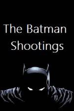 Watch The Batman Shootings Zmovies