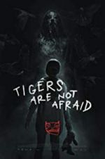 Watch Tigers Are Not Afraid Zmovies
