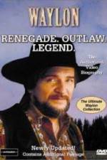 Watch Waylon Renegade Outlaw Legend Zmovies