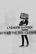 Watch Andrew Davies: Rewriting the Classics Zmovies