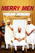 Watch Merry Men: The Real Yoruba Demons Zmovies