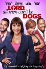 Watch Lord All Men Cant Be Dogs Zmovies