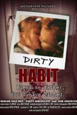 Watch Dirty Habit Zmovies
