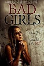 Watch House Rules for Bad Girls Zmovies