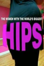 Watch World\'s Biggest Hips Zmovies