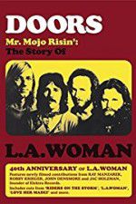 Watch Doors: Mr. Mojo Risin\' - The Story of L.A. Woman Zmovies