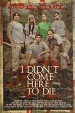 Watch I Didn't Come Here to Die Zmovies