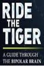 Watch Ride the Tiger: A Guide Through the Bipolar Brain Zmovies