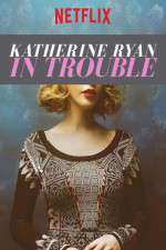 Watch Katherine Ryan in Trouble Zmovies