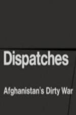 Watch Dispatches - Afghanistan's Dirty War Zmovies