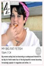 Watch My Big Fat Fetish Zmovies