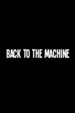Watch Back to the Machine Zmovies