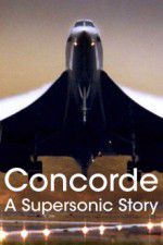 Watch Concorde: A Supersonic Story Zmovies