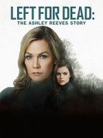 Watch Left for Dead: The Ashley Reeves Story Zmovies