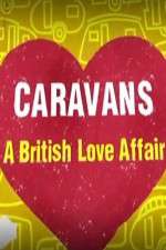 Watch Caravans: A British Love Affair Zmovies