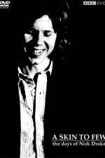 Watch A Skin Too Few The Days of Nick Drake Zmovies