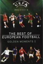 Watch The Best of European Football - Golden Moments 1 Zmovies