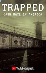 Watch Trapped: Cash Bail in America Zmovies