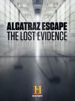 Watch Alcatraz Escape: The Lost Evidence Zmovies