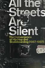 Watch All the Streets Are Silent: The Convergence of Hip Hop and Skateboarding (1987-1997) Zmovies