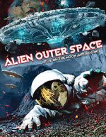 Watch Alien Outer Space: UFOs on the Moon and Beyond Online Zmovies