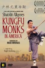 Watch Shaolin Ulysses Kungfu Monks in America Zmovies