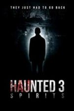 Watch Haunted 3: Spirits Zmovies