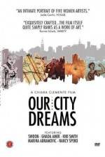 Watch Our City Dreams Zmovies